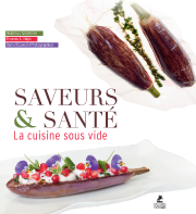 Saveurs & Santé-La Cuisine sous vide, Hubertus Tzchirner... (PHOTO FOURNIE PAR ÉDITIONS PLACES DES VICTOIRES) - image 10.0