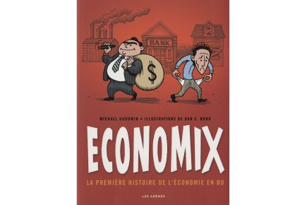 Une leçon d'économie divertissante Economix, La première histoire de l'économie en BD. Texte...